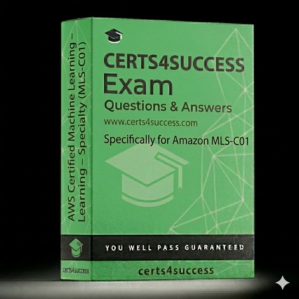Amazon MLS-C01 Exam Prep 2026 – Pass Fast | Certs4Success